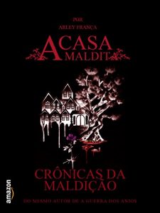 Baixar A Casa Maldita (Crônicas da Maldição Livro 1) (Portuguese Edition) pdf, epub, ebook