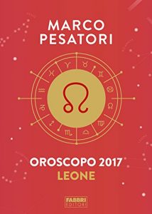 Baixar Leone – Oroscopo 2017: AMBIZIOSI E COSTRUTTIVI pdf, epub, ebook