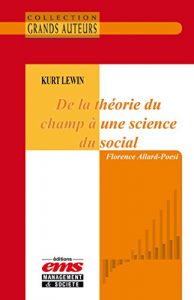 Baixar Kurt Lewin – De la théorie du champ à une science du social (Les Grands Auteurs) pdf, epub, ebook