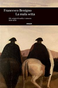 Baixar La mala setta: Alle origini di mafia e camorra. 1859-1878 (Einaudi. Storia Vol. 62) pdf, epub, ebook