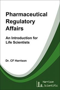 Baixar Pharmaceutical Regulatory Affairs: An Introduction for Life Scientists (English Edition) pdf, epub, ebook