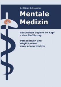Baixar Mentale Medizin. Gesundheit beginnt im Kopf – eine Einführung: Perspektiven und Möglichkeiten einer neuen Medizin pdf, epub, ebook