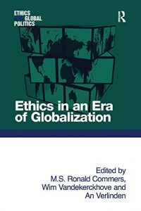 Baixar Ethics in an Era of Globalization (Ethics and Global Politics) pdf, epub, ebook