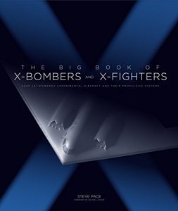 Baixar The Big Book of X-Bombers & X-Fighters: USAF Jet-Powered Experimental Aircraft and Their Propulsive Systems pdf, epub, ebook