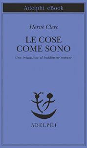 Baixar Le cose come sono (Piccola biblioteca Adelphi) pdf, epub, ebook