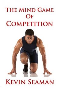 Baixar THE MIND GAME OF COMPETITION: 12 Lessons To Develop The Mental Toughness Essential To Becoming A Champion (English Edition) pdf, epub, ebook