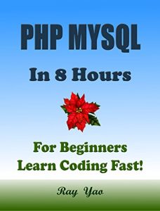 Baixar PHP: MySQL in 8 Hours, For Beginners, Learn PHP MySQL Fast! Hands-On Projects! Learn PHP MySQL Programming Language with Hands-On Projects in Easy Steps, … Guide. Start Coding Today! (English Edition) pdf, epub, ebook