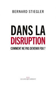 Baixar Dans la disruption: Comment ne pas devenir fou ? (LIENS QUI LIBER) pdf, epub, ebook