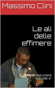 Baixar Le ali delle effimere: Manuali di costruzione VOLUME 4° (Manuali Costruzione Mosche Artificiali) pdf, epub, ebook