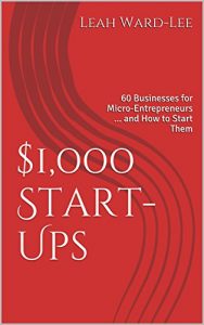 Baixar $1,000 Start-Ups: 60 Businesses for Micro-Entrepreneurs … and How to Start Them (English Edition) pdf, epub, ebook
