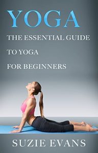 Baixar YOGA: The Essential Guide To Yoga For Beginners (Yogananda, Yoga Anatomy, Yoga Poses, Yoga Sutra, Yoga For Men, Yoga Journal) (English Edition) pdf, epub, ebook