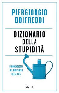 Baixar Dizionario della stupidità: Fenomenologia del non-senso della vita pdf, epub, ebook