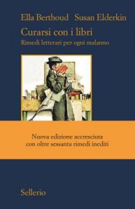 Baixar Curarsi con i libri: Rimedi letterari per ogni malanno. Nuova edizione accresciuta pdf, epub, ebook