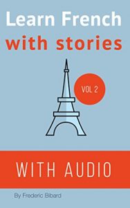 Baixar French: Learn French with Stories: Improve your French reading and listening comprehension skills (French Edition) pdf, epub, ebook