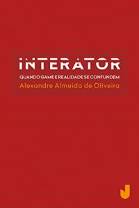 Baixar Interator: quando game e realidade se confundem pdf, epub, ebook