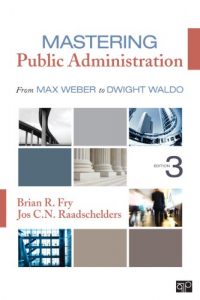 Baixar Mastering Public Administration: From Max Weber to Dwight Waldo pdf, epub, ebook