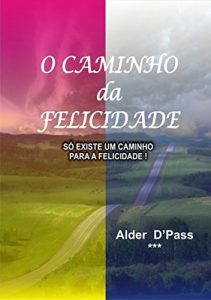 Baixar O Caminho Da Felicidade (Portuguese Edition) pdf, epub, ebook