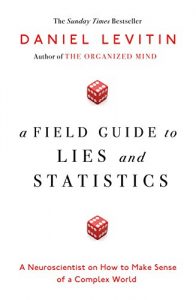 Baixar A Field Guide to Lies and Statistics: A Neuroscientist on How to Make Sense of a Complex World pdf, epub, ebook