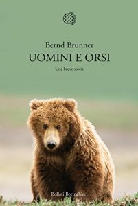 Baixar Uomini e orsi. Una breve storia (Nuova cultura. Introduzioni) pdf, epub, ebook