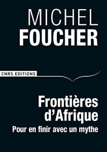 Baixar Frontières d’Afrique. Pour en finir avec un mythe: Pour en finir avec un mythe (SCIEN PO/RELAT) pdf, epub, ebook