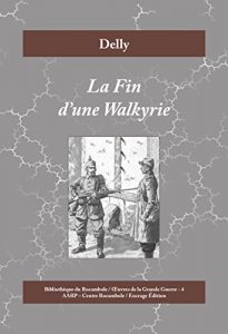 Baixar La Fin d’une Walkyrie: Histoire d’amour à l’époque de la Première Guerre mondiale (Œuvres de la Grande Guerre t. 4) (French Edition) pdf, epub, ebook