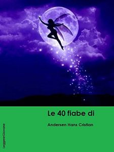 Baixar Andersen. Le 40 fiabe: Tutte le fiabe di Andersen (LeggereGiovane) pdf, epub, ebook