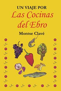 Baixar Un viaje por las cocinas del Ebro (Spanish Edition) pdf, epub, ebook