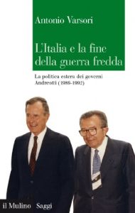 Baixar L’Italia e la fine della guerra fredda: La politica estera dei governi Andreotti (1989-1992) (Saggi) pdf, epub, ebook