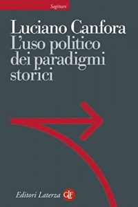 Baixar L’uso politico dei paradigmi storici (Sagittari Laterza) pdf, epub, ebook