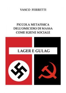 Baixar Lager e Gulag: piccola metafisica sull’omicidio di massa come igiene sociale pdf, epub, ebook