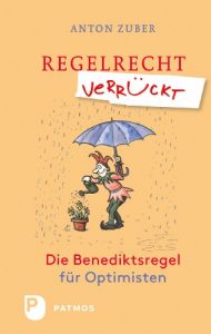 Baixar Regelrecht verrückt: Die Benediktsregel für Optimisten. Mit Zeichnungen von Ulrich Wörner (German Edition) pdf, epub, ebook