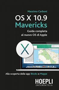 Baixar OS X 10.9 Mavericks: Guida completa al nuovo OS di Apple (Hoepli informatica) pdf, epub, ebook
