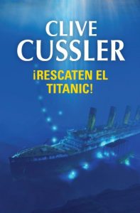 Baixar ¡Rescaten el Titanic! (Dirk Pitt 3) pdf, epub, ebook