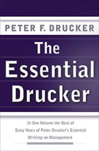 Baixar The Essential Drucker: The Best of Sixty Years of Peter Drucker’s Essential Writings on Management (Collins Business Essentials) pdf, epub, ebook