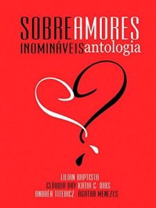 Baixar Sobre Amores Inomináveis – Antologia (Portuguese Edition) pdf, epub, ebook