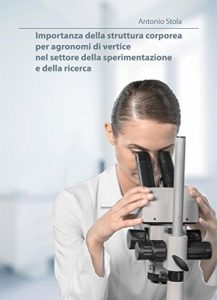 Baixar Importanza della struttura corporea per agronomi di vertice nel settore della sperimentazione e della ricerca pdf, epub, ebook