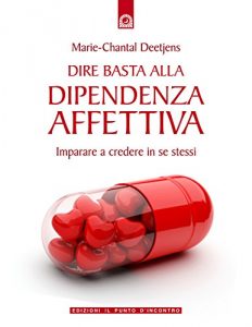 Baixar Dire basta alla dipendenza affettiva (Salute, benessere e psiche) pdf, epub, ebook