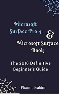 Baixar Microsoft Surface Pro 4 & Microsoft  Surface Book: The 2016 Definitive Beginner’s Guide (English Edition) pdf, epub, ebook