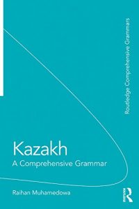 Baixar Kazakh: A Comprehensive Grammar (Routledge Comprehensive Grammars) pdf, epub, ebook