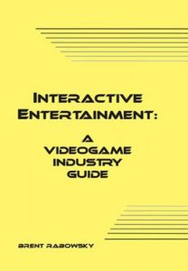 Baixar Interactive Entertainment: A Videogame Industry Guide (English Edition) pdf, epub, ebook