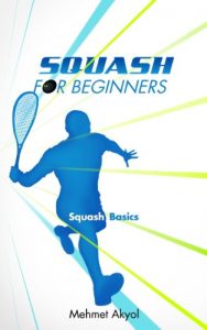 Baixar Squash For Beginners: Squash Basics (English Edition) pdf, epub, ebook