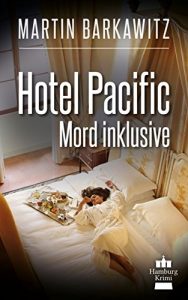 Baixar Hotel Pacific, Mord inklusive: SoKo Hamburg 7 – Ein Heike Stein Krimi (Soko Hamburg – Ein Fall für Heike Stein) (German Edition) pdf, epub, ebook