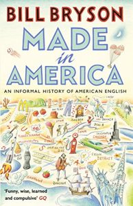 Baixar Made In America: An Informal History of American English (Bryson) pdf, epub, ebook