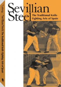 Baixar Sevillian Steel: The Traditional Knife-Fighting Arts of Spain pdf, epub, ebook