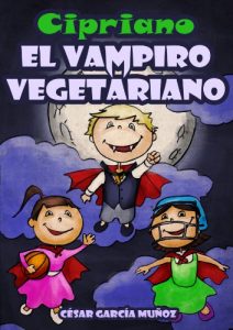 Baixar Cipriano, el vampiro vegetariano. Novela infantil ilustrada (8 a 12 años) (Spanish Edition) pdf, epub, ebook