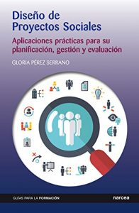 Baixar Diseño de Proyectos Sociales: Aplicaciones prácticas para su planificación, gestión y evaluación (Guías para la formación nº 12) (Spanish Edition) pdf, epub, ebook
