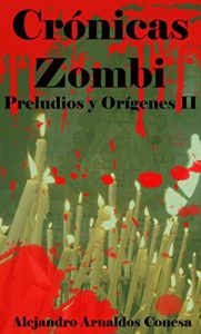 Baixar Crónicas Zombi: Preludios y Orígenes II (Spanish Edition) pdf, epub, ebook