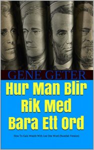 Baixar Hur Man Blir Rik Med Bara Ett Ord (How To Gain Wealth With Just One Word) (Swedish Edition) pdf, epub, ebook