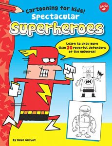 Baixar Spectacular Superheroes: Learn to draw more than 20 powerful defenders of the universe! (Cartooning for Kids) pdf, epub, ebook