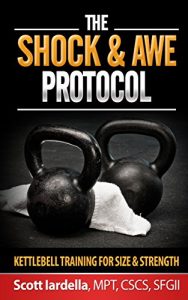 Baixar The Shock And Awe Protocol: Kettlebell Training For Size And Strength (English Edition) pdf, epub, ebook